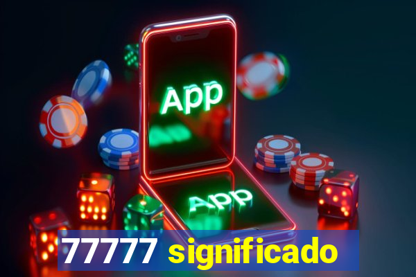 77777 significado